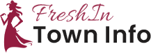 FreshIn Town Info